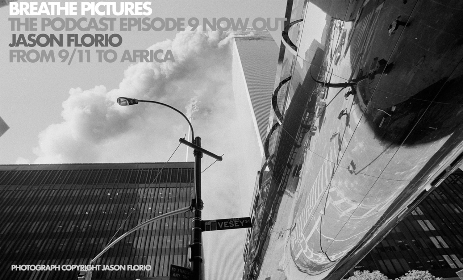 Podcast with photographer & filmmaker, Jason Floro, 9/11-West Africa